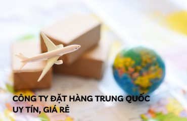 công ty đặt hàng trung quốc uy tín